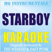 Starboy (Karaoke) [Originally Performed by The Weeknd & Daft Punk]