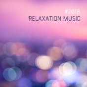 #2018 Relaxation Music