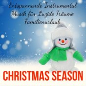 Christmas Season - Entspannende Süße Instrumental Musik für Weihnachtsbeleuchtung Luzide Träume Familienurlaub mit Natur New Age...