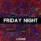 Friday Night Lounge