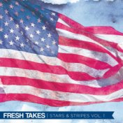 Fresh Takes: Stars & Stripes Vol. 1