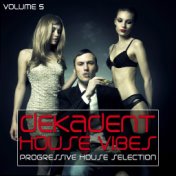 Dekadent House Vibes, Vol. 5