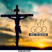 My God (Music For Salvation)