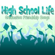 High School Life: Graduation and Friendship Songs