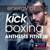 Energy of Kick Boxing Anthems Fitness Compilation