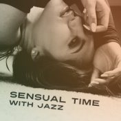 Sensual Time with Jazz – Romantic Evening, Mellow Jazz, Sexy Piano Music, Best Smooth Jazz for Relaxation