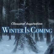 Winter Is Coming Classical Inspiration