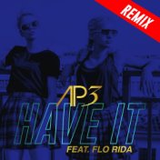 Have It (feat. Flo Rida) (Remixes EP)