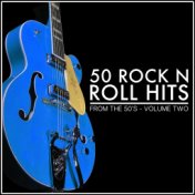50 Rock 'N' Roll Hits from the 50's - Volume 2