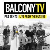 BalconyTV Presents: Live from the Outside, Vol. 5