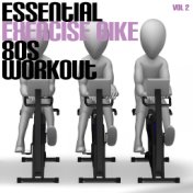 Essential Exercise Bike 80's Workout, Vol. 2