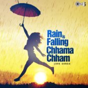 Rain Is Falling Chhamma Chham: Love Songs