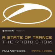 A State Of Trance The Radio Show - Full Versions March 2006