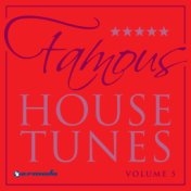 Famous House Tunes Vol. 5