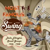 Most Famous Swing, Duke Ellington Small Groups 1936 - 1938
