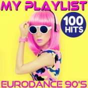 My Playlist - 100 Hits Eurodance 90's