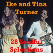 Ike & Tina Turner - 28 Soulfull Selections