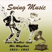 Swing Music, Fats Waller and His Rhythm 1934 - 1935