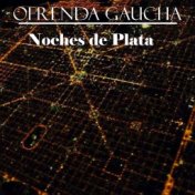 Ofrenda Gaucha: Noches de Plata