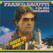 Franco Bagutti E La Sua Orchestra - Chiesetta Bianca