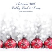 Christmas with Bobby, Burl & Perry (All Tracks Remastered)