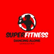 Dancing Alone (Workout Mix)