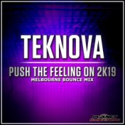 Push The Feeling On 2k19 (Melbourne Bounce Mix)