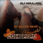 Сомбреро (Dj Killjoy Remix)