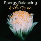 Energy Balancing Reiki Music – Soothing Relaxing Sounds for Vibrational Healing of Reiki Therapy to Heal Your Aura