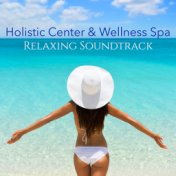 Holistic Center & Wellness Spa Relaxing Soundtrack