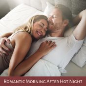 Romantic Morning After Hot Night: Smooth Jazz 2019 for Lovers, Music for Spending Romantic Time Together, Breakfast in Bed, Hot ...