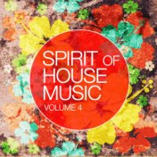 Spirit Of House Music, Vol. 4