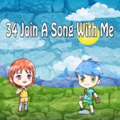 34 Join A Song With Me