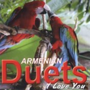 Armenian Duets: I Love You