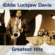 Eddie Lockjaw Davis Greatest Hits (All Tracks Remastered)