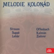 Melodie kolonád (strauss, suppé, lehár, offenbach, kálmán, ziehrer)