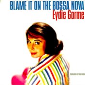 Blame It on the Bossa Nova (Remastered)
