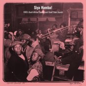 Siya Hamba! 1950's South African Country And Small Town Sounds