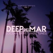 Deep Del Mar (Ocean Drive Sunset Tunes), Vol. 1