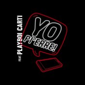Yo Pierre (feat. Playboi Carti)