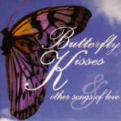 Butterfly Kisses and Other Songs of Love