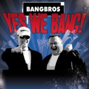 Yes We Bang!