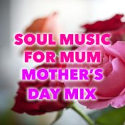 Soul Music For Mum Mother's Day Mix