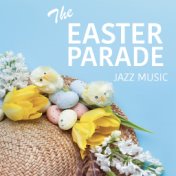 The Easter Parade Jazz Music