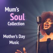 Mum's Soul Collection Mother's Day Music
