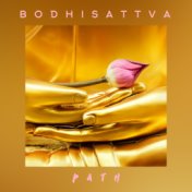 Bodhisattva Path – Music Background for Meditation and Yoga for those Who’re on the Path to Becoming a Fully Enlightened Buddha