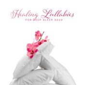 Healing Lullabies for Deep Sleep 2020