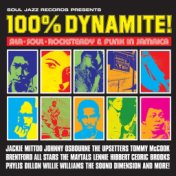 Soul Jazz Records Presents 100% Dynamite! Ska, Soul, Rocksteady and Funk in Jamaica