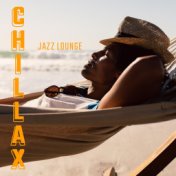 Chillax Jazz Lounge - Collection of Best Chilled Jazz Pieces, Smooth Instrumental Music to Rest, Easy Listening Jazz Chill, Calm...