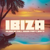 Ibiza - Island of Chill House Party Beats: 2020 Collection of EDM Electro Chill Out Dance Club Party Music